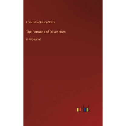 The Fortunes of Oliver Horn: in large print - Hardcover