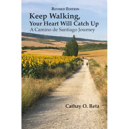 Keep Walking, Your Heart Will Catch Up: A Camino de Santiago Journey - Paperback