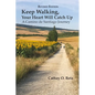 Keep Walking, Your Heart Will Catch Up: A Camino de Santiago Journey - Paperback