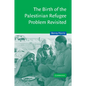The Birth of the Palestinian Refugee Problem Revisited - Paperback