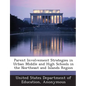 Parent Involvement Strategies in Urban Middle and High Schools in the Northeast and Islands Region - Paperback