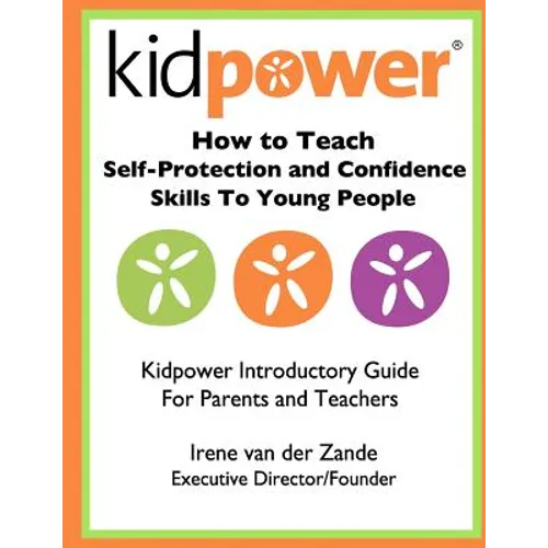 How to Teach Self-Protection and Confidence Skills to Young People: Kidpower Introductory Guide for Parents and Teachers - Paperback