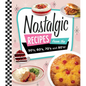 Nostalgic Recipes from the 50's, 60's, 70's and 80's! - Hardcover