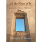 All the Noise of It: Living in a Tuscan Hilltown - Hardcover