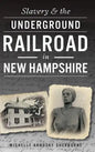 Slavery & the Underground Railroad in New Hampshire - Hardcover