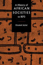 A History of African Societies to 1870 - Paperback
