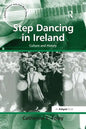 Step Dancing in Ireland: Culture and History - Paperback