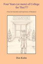 Four Years (or more) of College for This: (True-Life Anecdotes and Experiences of Educators) - Paperback