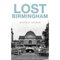 Lost Birmingham - Hardcover