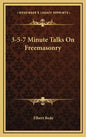 3-5-7 Minute Talks on Freemasonry - Hardcover