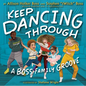 Keep Dancing Through: A Boss Family Groove - Hardcover