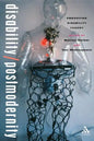 Disability/Postmodernity: Embodying Disability Theory - Paperback