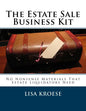 The Estate Sale Business Kit: No Nonsense Materials That Estate Liquidators Need - Paperback