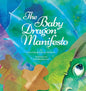 The Baby Dragon Manifesto - Hardcover