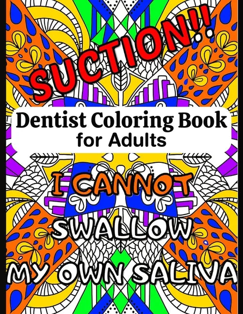 Dentist Coloring Book for Adults: A Funny Dentist Quotes Coloring Book - Paperback