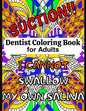 Dentist Coloring Book for Adults: A Funny Dentist Quotes Coloring Book - Paperback