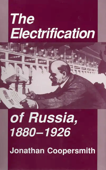The Electrification of Russia, 1880-1926 - Paperback