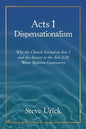 Acts 1 Dispensationalism: Why the Church Existed in Acts 1 and the Answer to the Acts 2:38 Water Baptism Controversy - Paperback