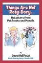 Things Are Not Rosy-Dory: Malaphors From Politicians and Pundits - Paperback