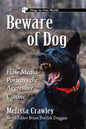 Beware of Dog: How Media Portrays the Aggressive Canine - Paperback