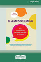 Blamestorming: Why Conversations Go Wrong and How to Fix Them [Standard Large Print 16 Pt Edition] - Paperback