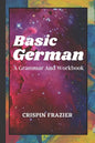 Basic German: A Grammar And Workbook: The Everything Learning German Book For Beginners To Expert Levels: Speak, write, and understa - Paperback