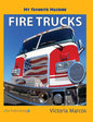 My Favorite Machine: Fire Trucks - Hardcover