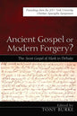 Ancient Gospel or Modern Forgery? - Paperback