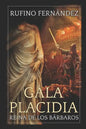 Gala Placidia: Reina de los bárbaros - Paperback
