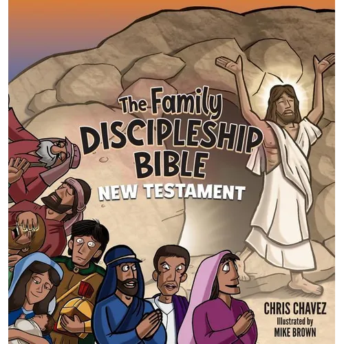 The Family Discipleship Bible: New Testament - Hardcover