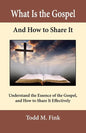 What Is the Gospel and How to Share It: Understand the Essence of the Gospel and How to Share It Effectively - Paperback