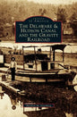 Delaware & Hudson Canal and the Gravity Railroad - Hardcover