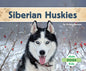Siberian Huskies - Library Binding