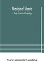 Aboriginal Siberia: a study in social anthropology - Paperback