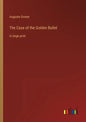 The Case of the Golden Bullet: in large print - Paperback