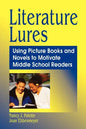 Literature Lures: Using Picture Books and Novels to Motivate Middle School Readers - Paperback