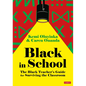 Black in School: The Black Teacher's Guide for Surviving the Classroom - Paperback