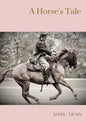 A Horse's Tale: A novel by Mark Twain written partially in the voice of Soldier Boy, who is Buffalo Bill's favorite horse, at a fictio - Paperback
