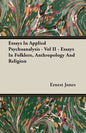 Essays In Applied Psychoanalysis - Vol II - Essays In Folklore, Anthropology And Religion - Paperback