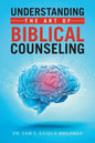 Understanding the Art of Biblical Counseling - Paperback