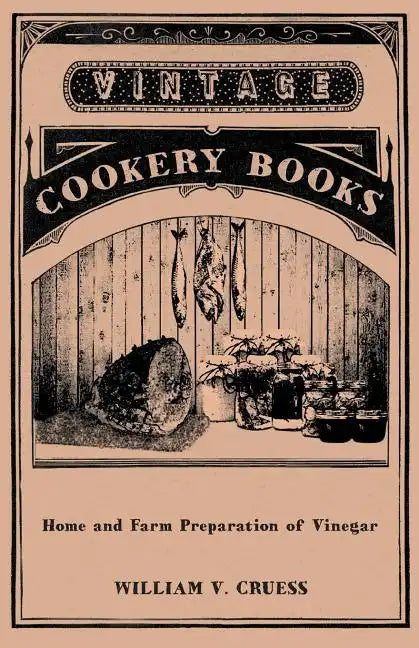 Home and Farm Preparation of Vinegar - Paperback