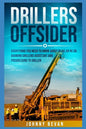 Drillers Offsider: EVERYTHING You Need to Know About Being an RC or Diamond Drillers Assistant And Progressing to Driller - Paperback