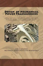 Design of Mechanical Power Transmissions: A monograph that includes: relevant definitions, gear kinematics, simple and compound gear trains. planetary - Paperback