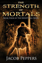 The Strength of Mortals: Book Four of The Nightfall Wars - Paperback