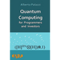 Quantum Computing for Programmers and Investors - Paperback