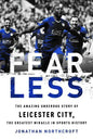 Fearless: The Amazing Underdog Story of Leicester City, the Greatest Miracle in Sports History - Paperback