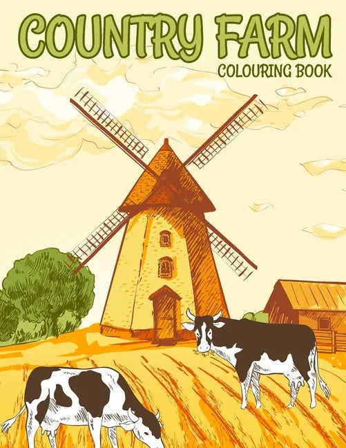 Country Farm Colouring Book: Charming Countryside Colouring Books for Adults - Paperback
