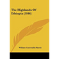 The Highlands Of Ethiopia (1846) - Paperback