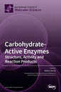 Carbohydrate-Active Enzymes: Structure, Activity and Reaction Products - Hardcover