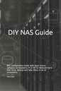 DIY NAS Guide: NAS Configuration Guide with Open Source Software on Raspberry Pi or PC for Network Hard Disk Drive, Backup and Data S - Paperback